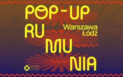 „POP-UP RUMUNIA“:trei săptămâni de evenimente culturale românești la Varșovia și Łódź