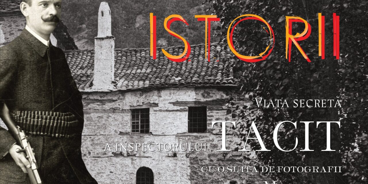 Istorii – viața secretă a inspectorului Tacit (cu o suită de fotografii Manakia)